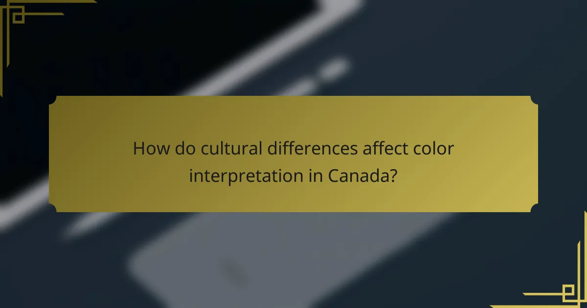 How do cultural differences affect color interpretation in Canada?