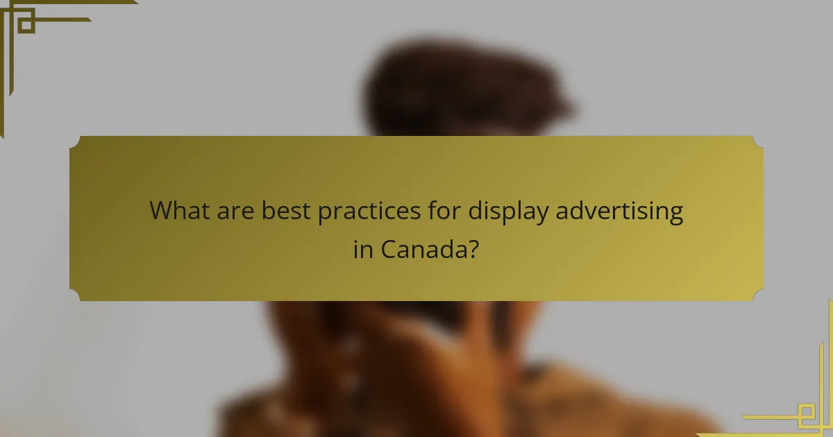 What are best practices for display advertising in Canada?