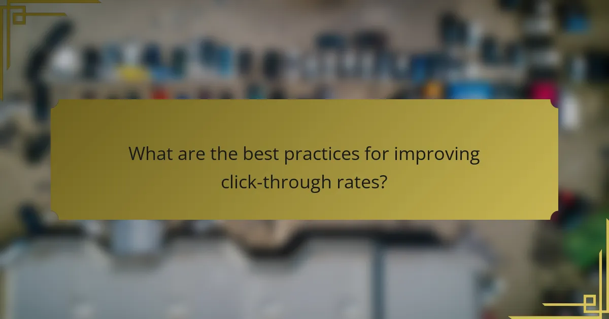 What are the best practices for improving click-through rates?