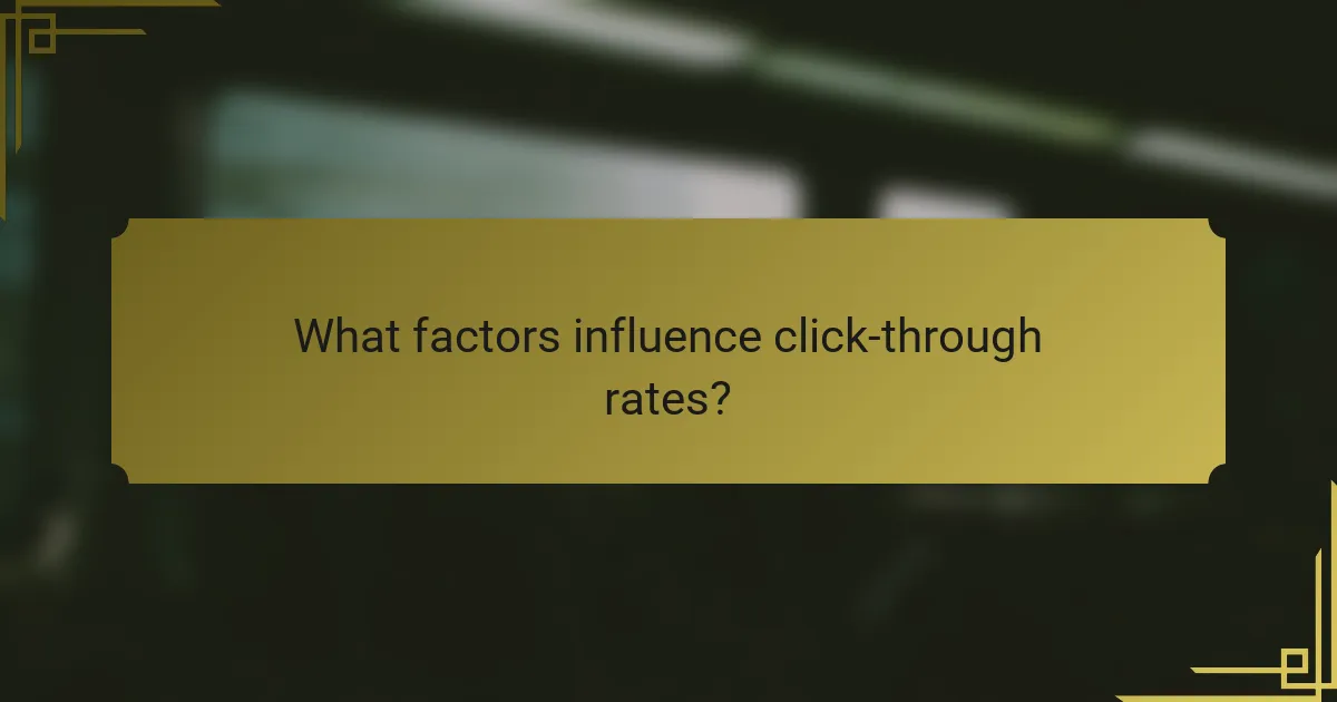 What factors influence click-through rates?